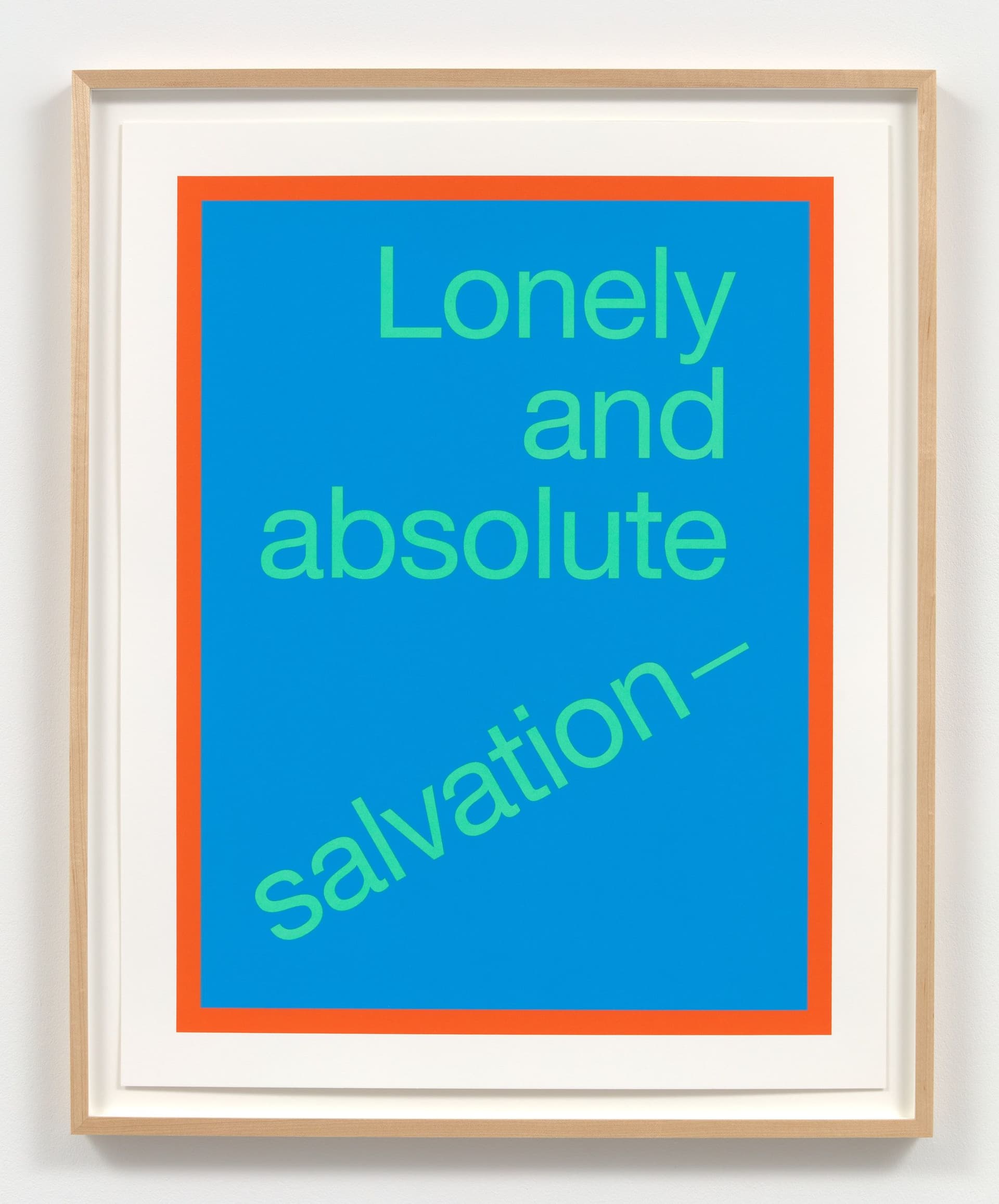 Renée Green. <i>Lonely and absolute salvation–</i>, 2020. From Space Poem #2 (Laura's Words). Silkscreen on paper. 26.625 × 21 inches (29.125 × 23.5 inches framed). Edition of 3 plus III AP. Courtesy of the artist and Bortolami, New York.